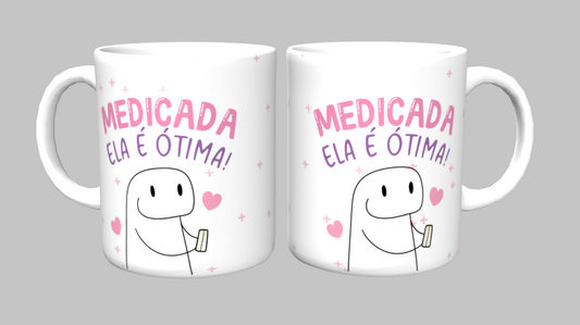 Caneca - medicada-ela-e-otima